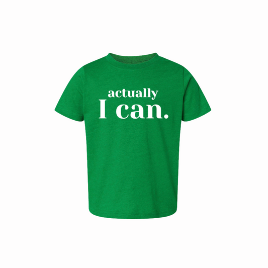 ‘Actually I Can’ Toddler Shirt