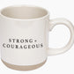 Strong & Courageous Stoneware Mug
